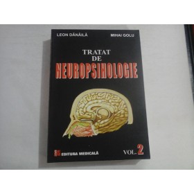 TRATAT DE NEUROPSIHOLOGIE  -  LEON DANAILA, MIHAI GOLU